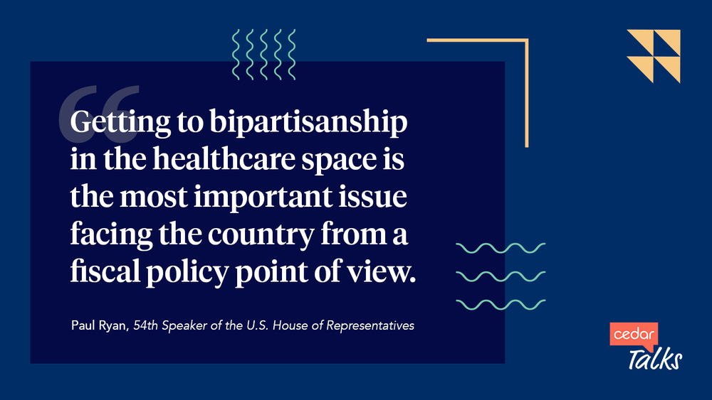 The Politics of Healthcare: Cedar Talks with Paul Ryan