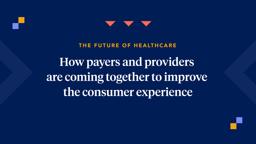 The Future of Healthcare: How Providers & Payers Can Work Together