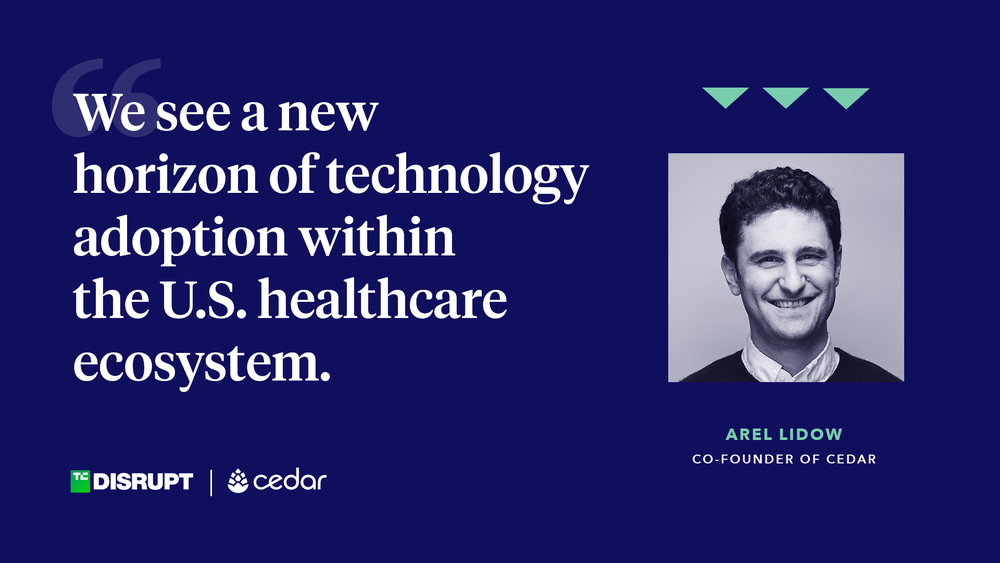 Cedar + a16z at TechCrunch Disrupt 2021: Hacking U.S. Healthcare