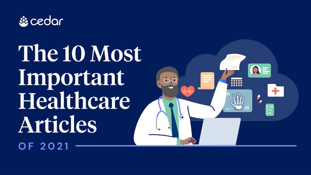 The 10 Most Important Healthcare Articles of 2021