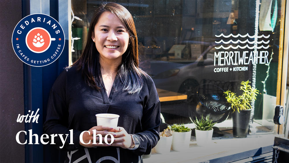 Cedarians in Cafes Getting Coffee — with Cheryl Cho, Product Lead