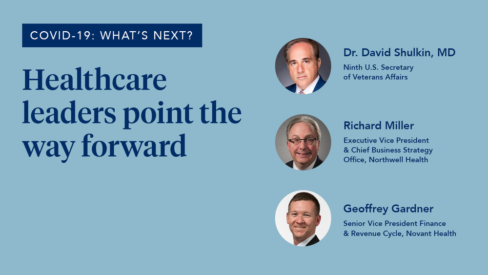 COVID-19: What’s Next? Healthcare Leaders Point the Way Forward