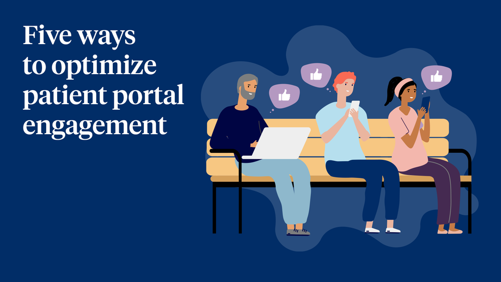 Five Ways to Optimize Patient Portal Engagement