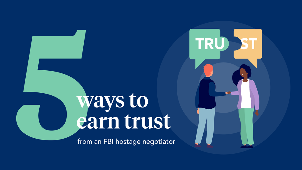 Five Ways to Earn Trust From an FBI Hostage Negotiator