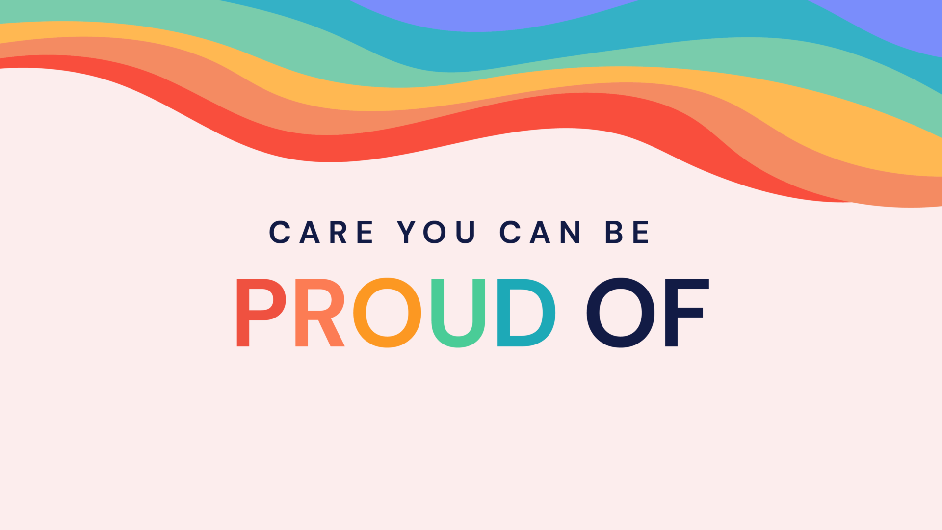 Care You Can Be Proud Of