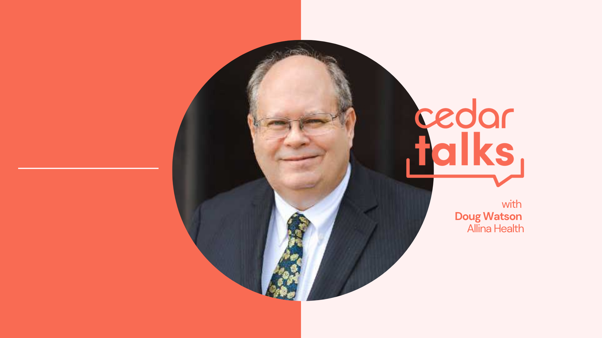 Header image for Cedar Talks with Doug Watson - CFO of Allina Health